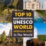 Top 10 Most Beautiful UNESCO World Heritage Sites.